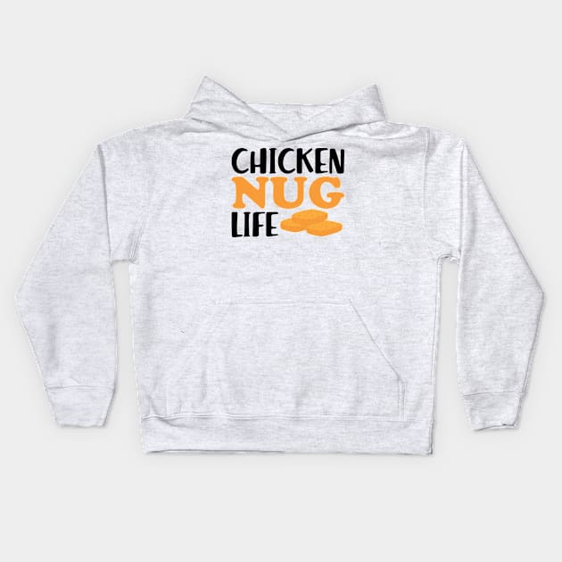 Chicken Nuggets - Chicken Nug Life Kids Hoodie by KC Happy Shop